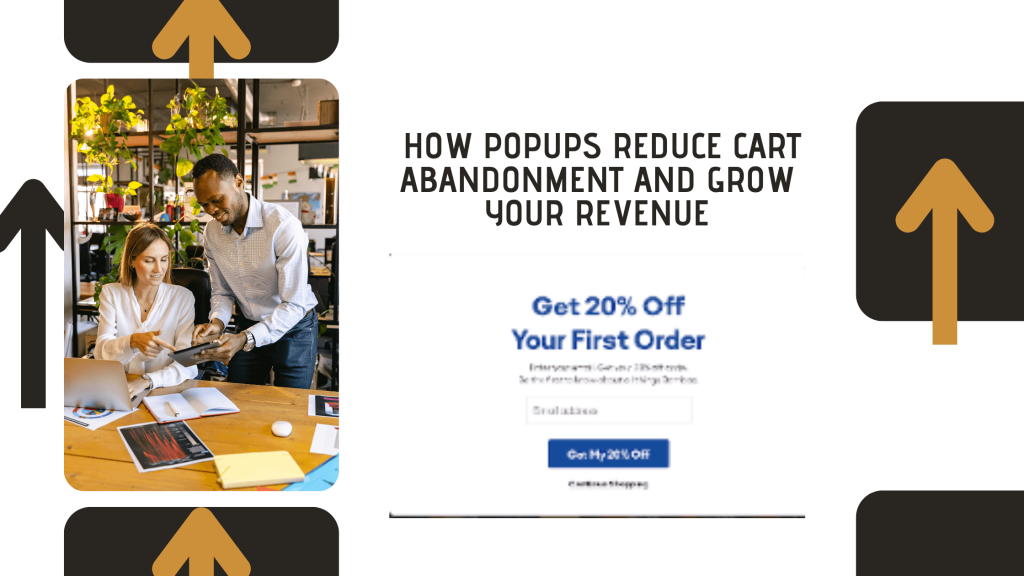 How Popups Reduce Cart Abandonment and Grow Your Revenue